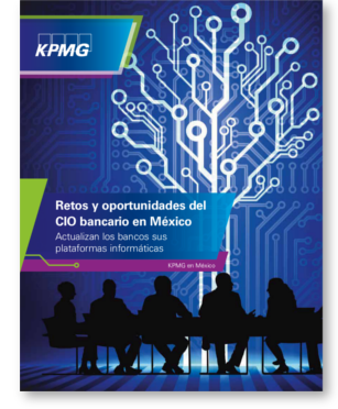Retos y oportunidades del CIO bancario en mexico actualizan los bancos sus plataformas informaticas